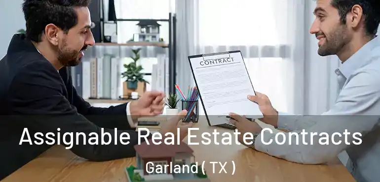  Assignable Real Estate Contracts Garland ( TX )