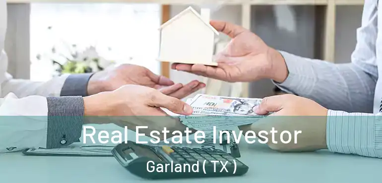  Real Estate Investor Garland ( TX )