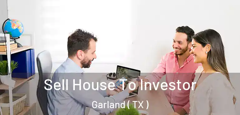  Sell House To Investor Garland ( TX )