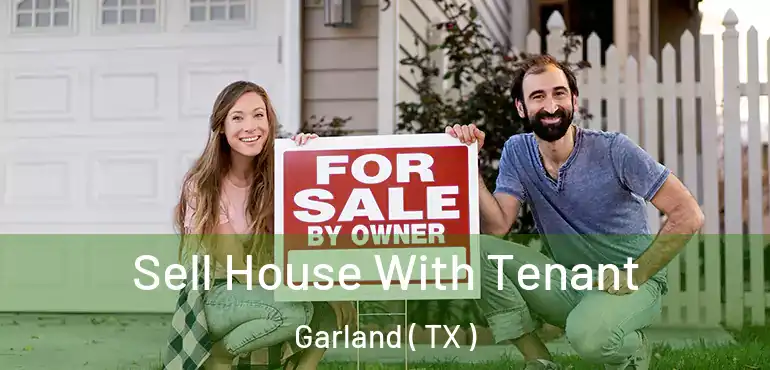  Sell House With Tenant Garland ( TX )