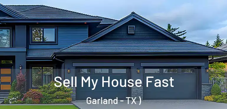  Sell My House Fast Garland - TX )