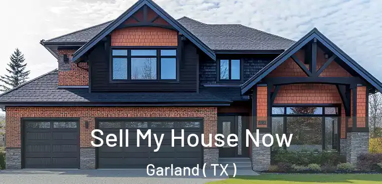  Sell My House Now Garland ( TX )